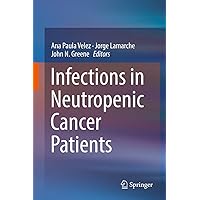 Infections in Neutropenic Cancer Patients Infections in Neutropenic Cancer Patients Kindle Hardcover