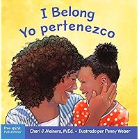 I Belong / Yo pertenezco: A board book about being part of a family and a group / Un libro sobre formar parte de una familia y un grupo (Learning ... Board Books) (Spanish and English Edition) I Belong / Yo pertenezco: A board book about being part of a family and a group / Un libro sobre formar parte de una familia y un grupo (Learning ... Board Books) (Spanish and English Edition) Board book