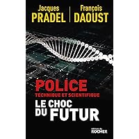 Police technique et scientifique: Le choc du futur (French Edition) Police technique et scientifique: Le choc du futur (French Edition) Kindle Paperback