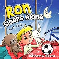 Ron Sleeps Alone: Bedtime Story book for Preschoolers and Kids, Rhyming Picture Books (The Bedtime children's story books) Ron Sleeps Alone: Bedtime Story book for Preschoolers and Kids, Rhyming Picture Books (The Bedtime children's story books) Paperback Kindle