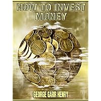 How to Invest Money (Illustrated) How to Invest Money (Illustrated) Kindle Audible Audiobook Hardcover Paperback MP3 CD Library Binding