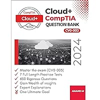COMPTIA CLOUD+ | QUESTION BANK, MASTER THE EXAM (CV0-003): 7 PRACTICE TESTS, 650 FOUNDATIONAL QUESTIONS, GAIN WEALTH OF INSIGHTS, EXPERT EXPLANATIONS AND ONE ULTIMATE GOAL COMPTIA CLOUD+ | QUESTION BANK, MASTER THE EXAM (CV0-003): 7 PRACTICE TESTS, 650 FOUNDATIONAL QUESTIONS, GAIN WEALTH OF INSIGHTS, EXPERT EXPLANATIONS AND ONE ULTIMATE GOAL Paperback Kindle