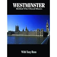 Westminster: Behind The Closed Doors