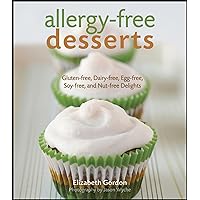 Allergy-Free Desserts: Gluten-free, Dairy-free, Egg-free, Soy-free, and Nut-free Delights Allergy-Free Desserts: Gluten-free, Dairy-free, Egg-free, Soy-free, and Nut-free Delights Kindle Hardcover