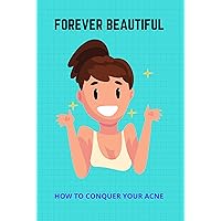 Forever Beautiful: How To Conquer Your Acne: Elimination Diet For Hormonal Acne