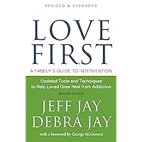 Love First: A Family's Guide to Intervention Love First: A Family's Guide to Intervention Paperback Audible Audiobook Audio CD
