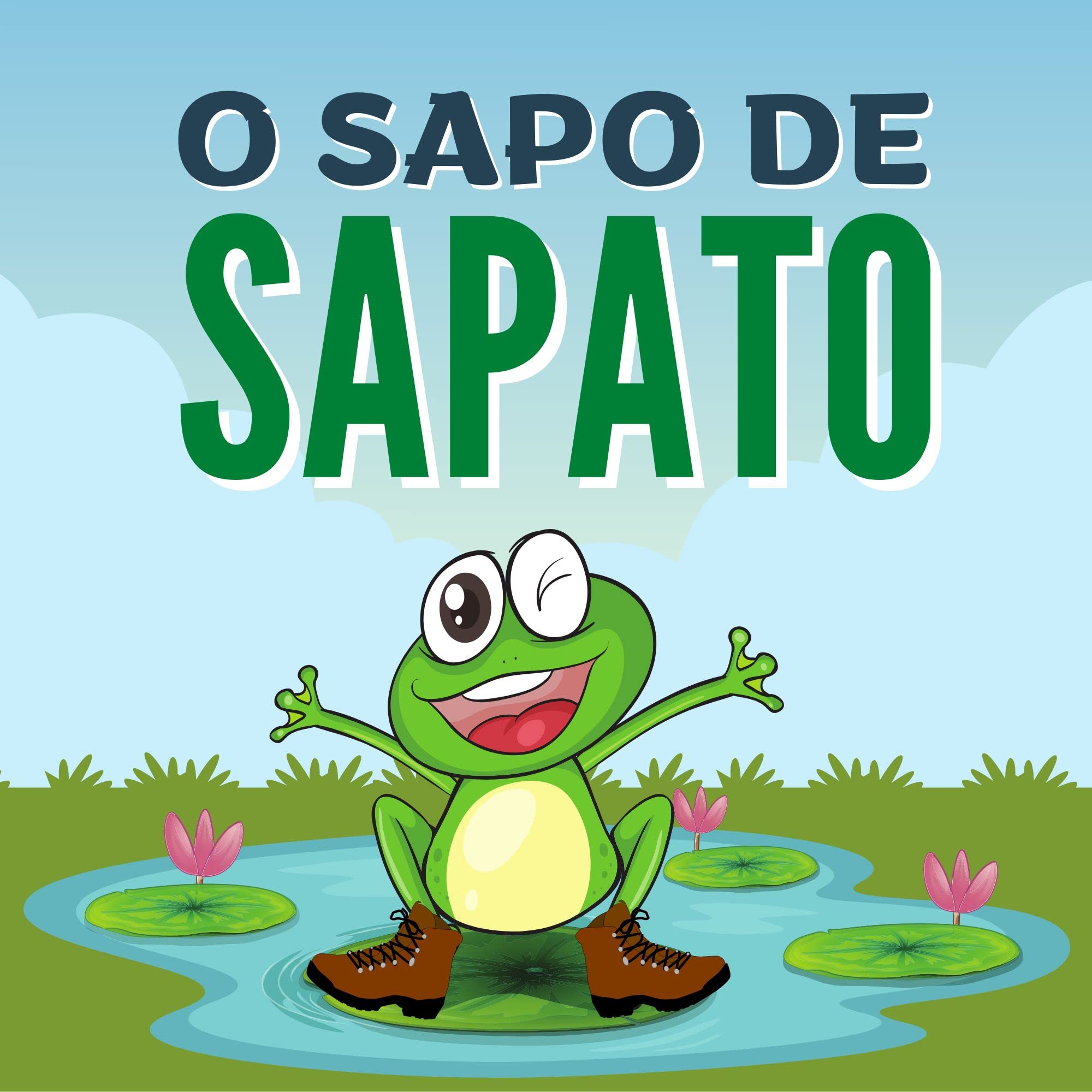 O Sapo de Sapato (Bichos animados) (Portuguese Edition)