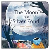 The Moon is a Silver Pond The Moon is a Silver Pond Board book Kindle