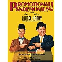 Promotional Pandemonium! - Selling Stan Laurel and Oliver Hardy to Depression-Era America: Book One – The Hal Roach Studios Features Promotional Pandemonium! - Selling Stan Laurel and Oliver Hardy to Depression-Era America: Book One – The Hal Roach Studios Features Hardcover Paperback