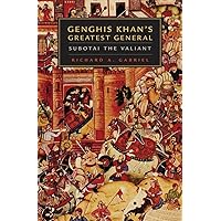 Genghis Khan’s Greatest General: Subotai the Valiant Genghis Khan’s Greatest General: Subotai the Valiant Paperback Hardcover