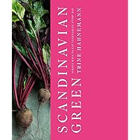 Scandinavian Green: Simple ways to eat vegetarian, every day Scandinavian Green: Simple ways to eat vegetarian, every day Hardcover Kindle