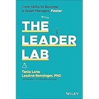 The Leader Lab: Core Skills to Become a Great Manager, Faster The Leader Lab: Core Skills to Become a Great Manager, Faster Hardcover Audible Audiobook Kindle Audio CD