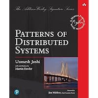 Patterns of Distributed Systems (Addison-Wesley Signature Series (Fowler)) Patterns of Distributed Systems (Addison-Wesley Signature Series (Fowler)) Paperback Kindle
