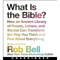 What is the Bible? Low Price CD: How An Ancient Library of Poems, Letters, and Stories Can Transform the Way You Think and Feel About Everything What is the Bible? Low Price CD: How An Ancient Library of Poems, Letters, and Stories Can Transform the Way You Think and Feel About Everything Paperback Audible Audiobook Kindle Hardcover Spiral-bound Audio CD