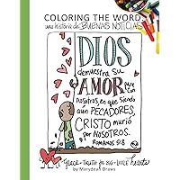 Coloring the Word: Una Historia de Buenas Noticias (The Good News Story Spanish Edition)