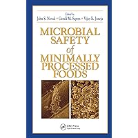 Microbial Safety of Minimally Processed Foods Microbial Safety of Minimally Processed Foods Hardcover Paperback