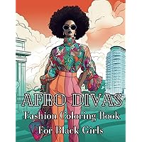 Afro Divas: Fashion Coloring Book for Black Girls: African American Coloring Book, Fashion for Black Women