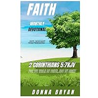 FAITH DEVOTIONAL PRAYER BOOK: JAN-MAR: 2 CORINTHIANS 5:7KJV ( FOR WE WALK BY FAITH,NOT BY SIGHT)