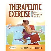 Therapeutic Exercise: From Theory to Practice Therapeutic Exercise: From Theory to Practice Hardcover Kindle Paperback