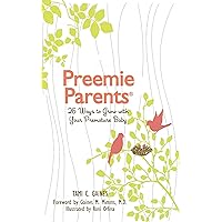 Preemie Parents: 26 Ways to Grow with Your Premature Baby Preemie Parents: 26 Ways to Grow with Your Premature Baby Kindle Hardcover Paperback