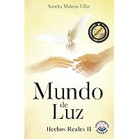 Mundo de Luz: Hechos Reales II (Spanish Edition) Mundo de Luz: Hechos Reales II (Spanish Edition) Kindle Paperback