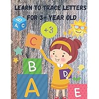 learn to trace letters for 3 year old: Learn To Trace Letters/ Preschool writing workbook for Pre K, Kindergarten and Kids 3+ / engaging cursive ... ,Ruled collages in a very professional way learn to trace letters for 3 year old: Learn To Trace Letters/ Preschool writing workbook for Pre K, Kindergarten and Kids 3+ / engaging cursive ... ,Ruled collages in a very professional way Paperback