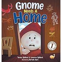 Gnome Needs a Home: A Children's Book about Family, Friendship, and Belonging for Kids 3-7 (Gnome Adventure)