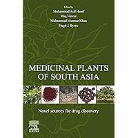 Medicinal Plants of South Asia: Novel Sources for Drug Discovery Medicinal Plants of South Asia: Novel Sources for Drug Discovery Kindle Paperback