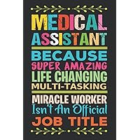 Medical Assistant Gifts: CMA Gifts,Blank Lined Notebook Journal Funny Medical Assistant appreciation gifts for Women & Men Friends, Family or Coworkers, Thank You gift to Write in.