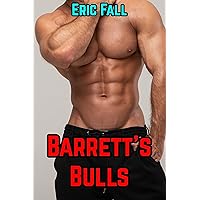 Barrett's Bulls : Gay Muscle Growth Control Story (Gay Muscle Growth Stories Book 1) Barrett's Bulls : Gay Muscle Growth Control Story (Gay Muscle Growth Stories Book 1) Kindle