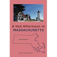 A Hot Afternoon in MASSACHUSETTS (New England Mysteries Book 5) A Hot Afternoon in MASSACHUSETTS (New England Mysteries Book 5) Kindle Paperback