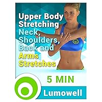 Upper Body Stretching - Neck, Shoulders, Back and Arms Stretches