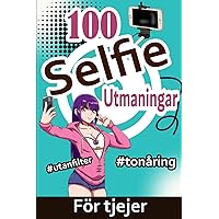 100 Selfieutmaningar för tjejer: Selfieutmaning (Swedish Edition)