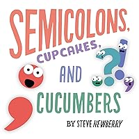 Semicolons, Cupcakes, and Cucumbers
