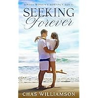 Seeking Forever: Single Women Romance Novel (The Seeking Series Book 1)