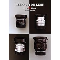 The Art of Old LENS : Leica M Mount (Nostalgia Publish) (Japanese Edition) The Art of Old LENS : Leica M Mount (Nostalgia Publish) (Japanese Edition) Kindle