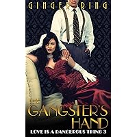 The Gangster's Hand (Love is a Dangerous Thing) The Gangster's Hand (Love is a Dangerous Thing) Paperback Kindle
