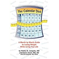 The Calendar Diet: A Month by Month Guide to Losing Weight While Living Your Life The Calendar Diet: A Month by Month Guide to Losing Weight While Living Your Life Paperback