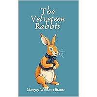 The Velveteen Rabbit: Or, How Toys Become Real: A Children’s Classic Story (Annotated) The Velveteen Rabbit: Or, How Toys Become Real: A Children’s Classic Story (Annotated) Paperback Audible Audiobook Kindle Hardcover Spiral-bound MP3 CD Board book