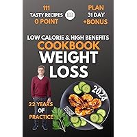 0 Point Weight Loss Cookbook: 111 Tasty Healthy Recipes For Your Healthy Nutrition | 31-Day Meal Plan | Low Calorie & High Benefits Diets. 0 Point Weight Loss Cookbook: 111 Tasty Healthy Recipes For Your Healthy Nutrition | 31-Day Meal Plan | Low Calorie & High Benefits Diets. Kindle Paperback