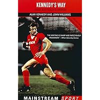 Inside Bob Paisley's Liverpool: Kennedy's Way (Mainstream Sport) Inside Bob Paisley's Liverpool: Kennedy's Way (Mainstream Sport) Kindle Hardcover Paperback
