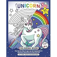 Unicorn Coloring Book: Easy Fun for Kids 4-8 ages. Over 50 Magical Unicorn Adventure Illustrations for Boys and Girls Unicorn Coloring Book: Easy Fun for Kids 4-8 ages. Over 50 Magical Unicorn Adventure Illustrations for Boys and Girls Paperback