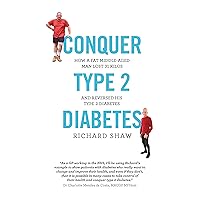 Conquer Type 2 Diabetes: how a fat, middle-aged man lost 31 kilos and reversed his type 2 diabetes Conquer Type 2 Diabetes: how a fat, middle-aged man lost 31 kilos and reversed his type 2 diabetes Kindle Paperback