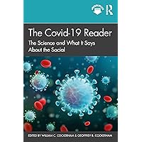 The Covid-19 Reader: The Science and What It Says About the Social The Covid-19 Reader: The Science and What It Says About the Social Kindle Hardcover Paperback