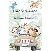 Livre de coloriage: Les animaux de la planète (French Edition)