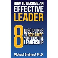 How to Become an Effective Leader How to Become an Effective Leader Paperback Kindle Audible Audiobook Audio CD