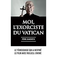 Moi, l'exorciste du Vatican (French Edition) Moi, l'exorciste du Vatican (French Edition) Kindle Paperback