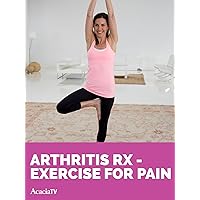 Arthritis RX - Exercise for Pain