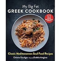 My Big Fat Greek Cookbook: Classic Mediterranean Soul Food Recipes My Big Fat Greek Cookbook: Classic Mediterranean Soul Food Recipes Hardcover Kindle Paperback