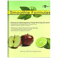 Smoothie Formulas: 120 Delicious High-Phytochemical Recipes (2020 Edition) Smoothie Formulas: 120 Delicious High-Phytochemical Recipes (2020 Edition) Paperback Kindle